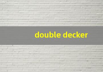 double decker